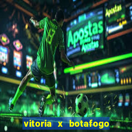 vitoria x botafogo sp futemax